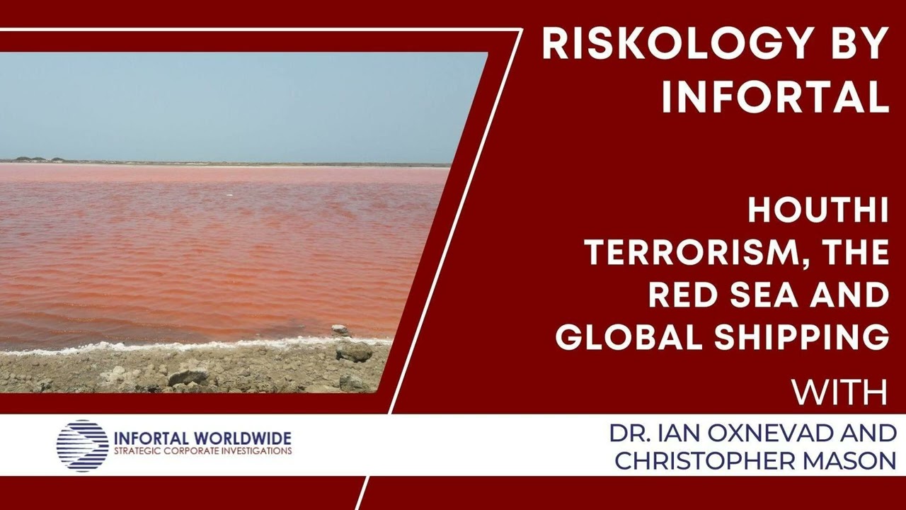 Riskology by Infortal Episode 8: Houthi Terrorism, The Red Sea and Global Shipping