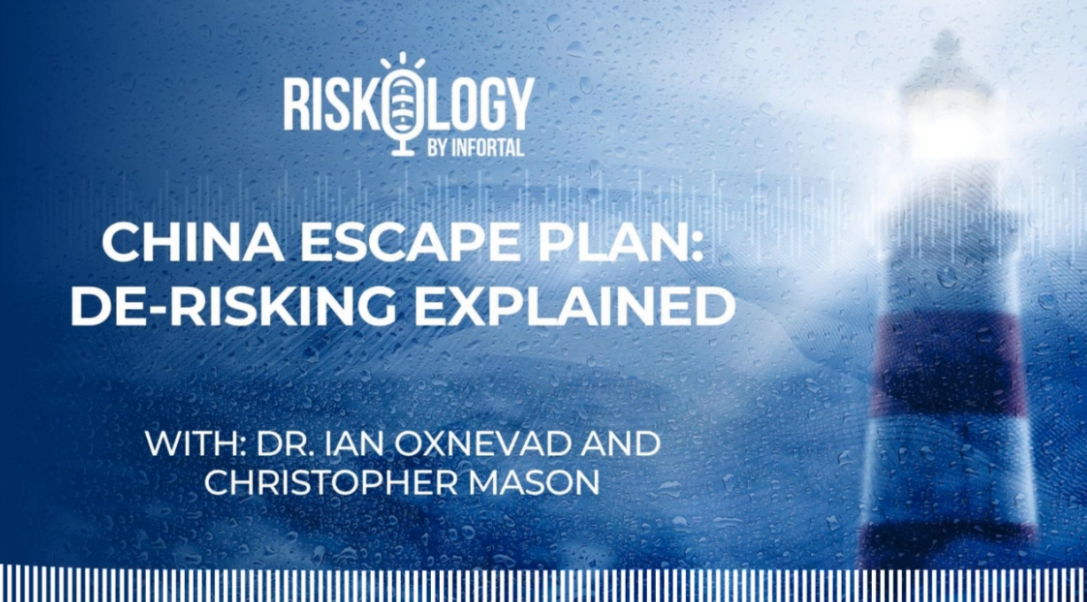Riskology by Infortal Episode 22 China Escape Plan De-Risking Explained
